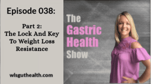 The Gastric Health Show Episode 38